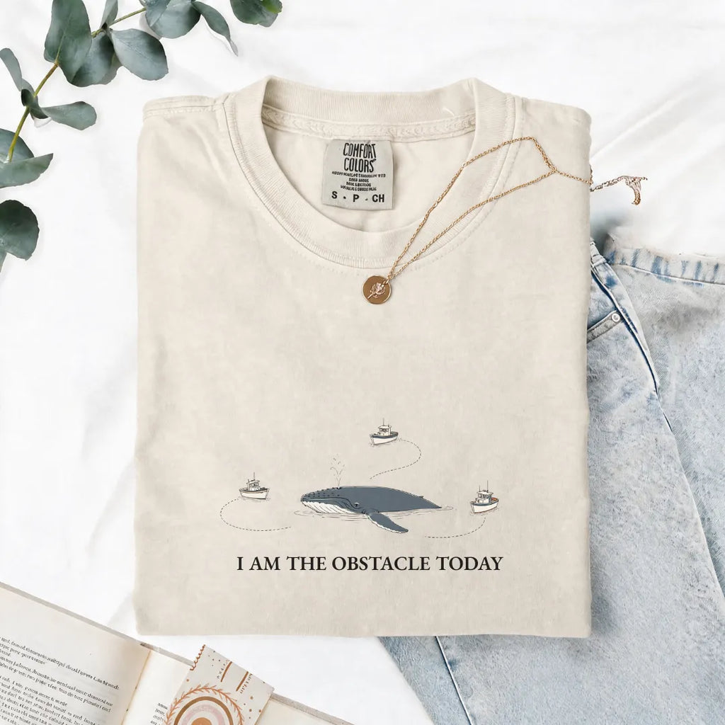 I Am The Obstacle Today - Comfort Tee