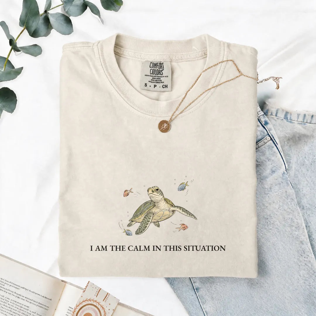 I Am The Calm In This Situation - Comfort Tee
