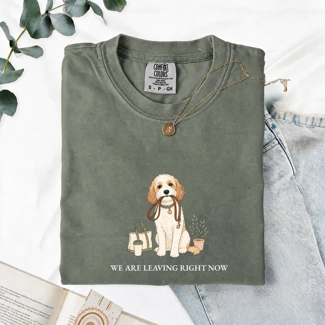 We Are Leaving Right Now - Comfort Tee