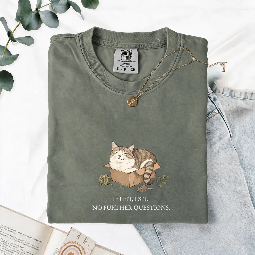 If I Fit, I Sit - Comfort Tee