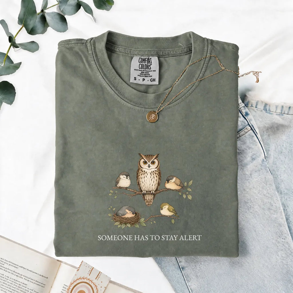 Someone Has To Stay Alert - Comfort Tee