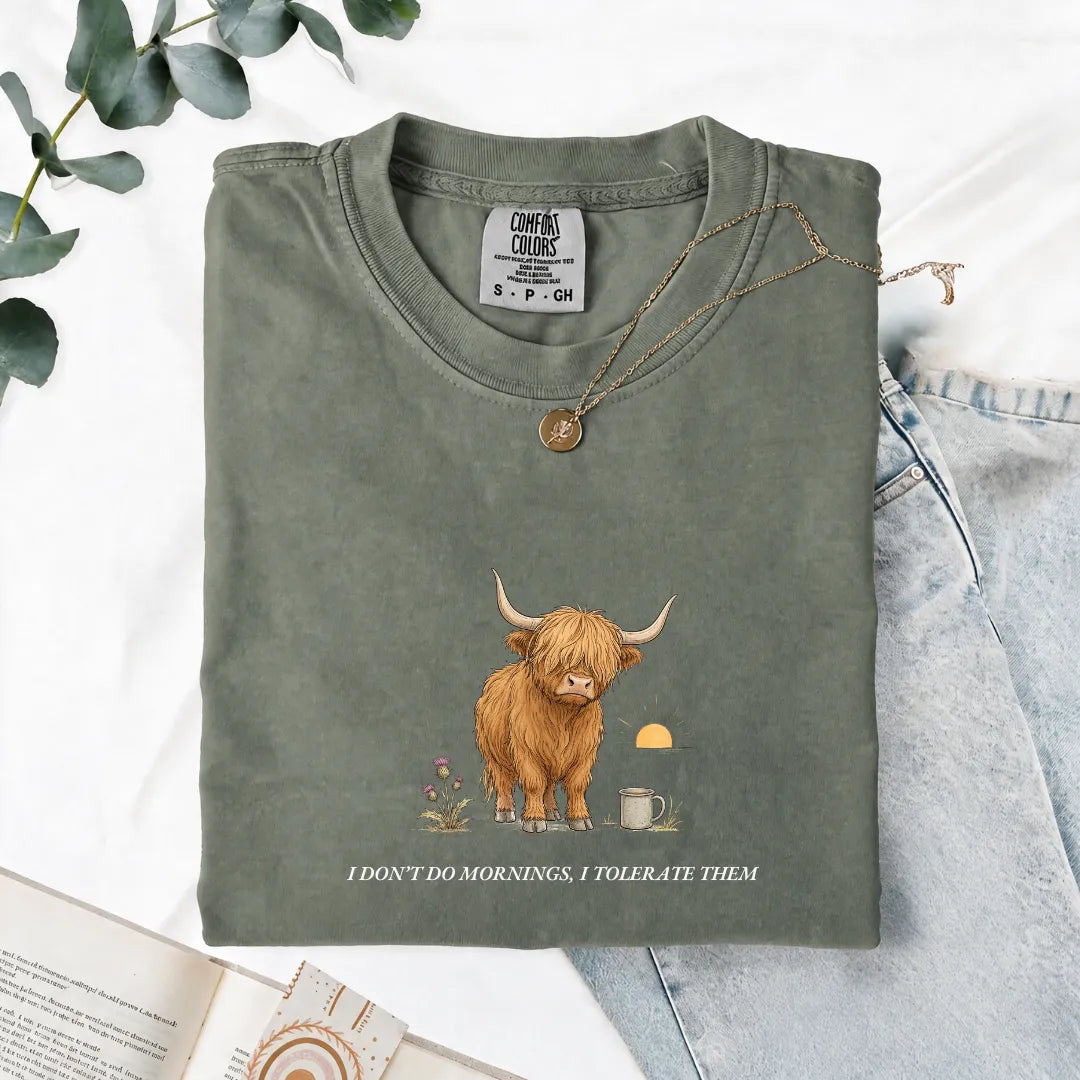 I Don't Do Mornings, I Tolerate Them - Comfort Tee