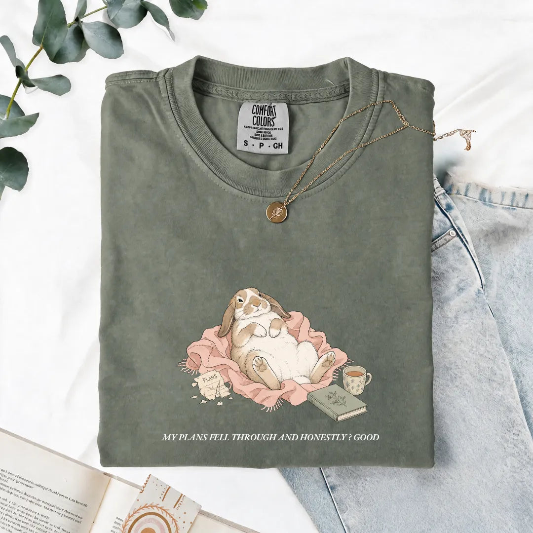 My Plans Fell Through And Honestly? Good - Comfort Tee