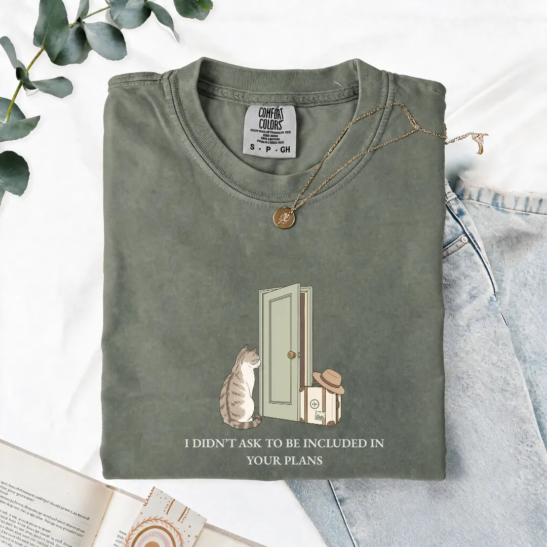 I Didn't Ask To Be Included - Comfort Tee