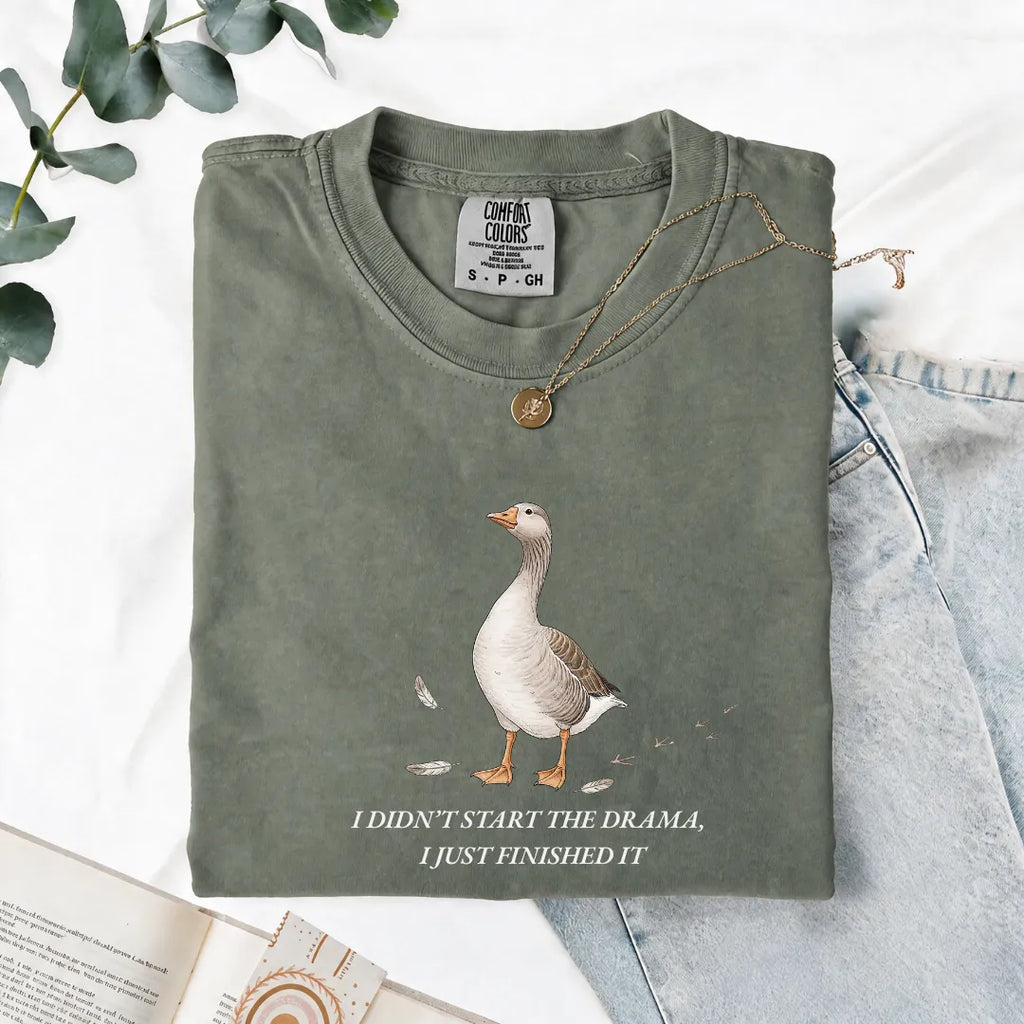 I Didn't Start The Drama, I Just Finished It - Comfort Tee