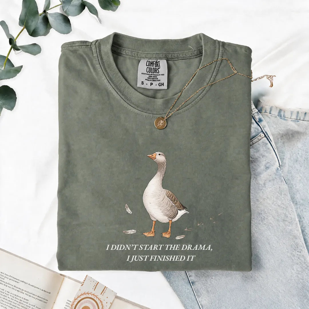I Didn't Start The Drama, I Just Finished It - Comfort Tee