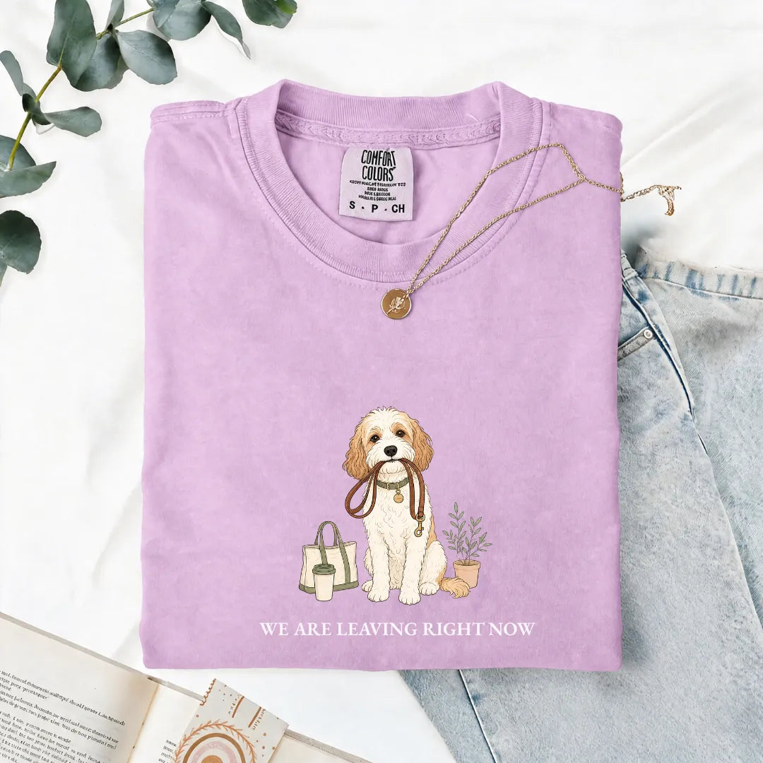 We Are Leaving Right Now - Comfort Tee