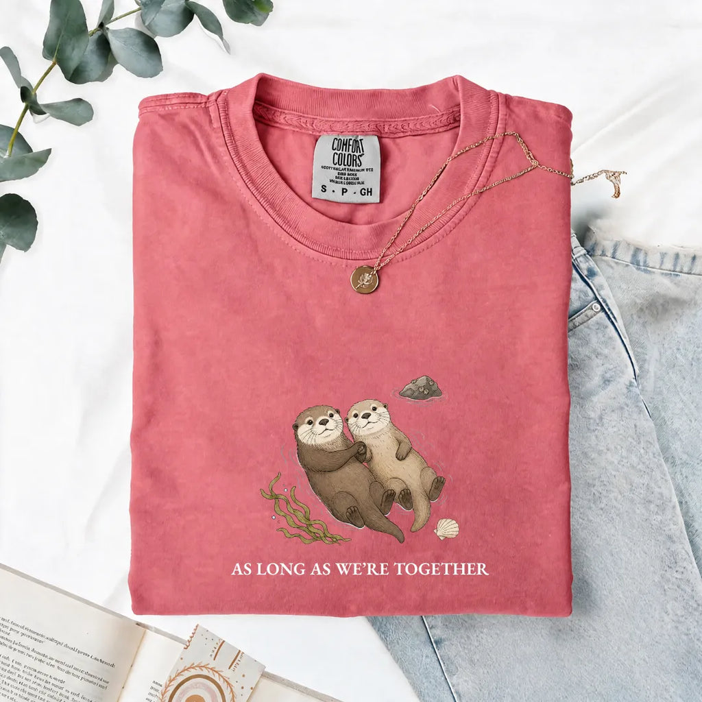 As Long As We're Together - Comfort Tee