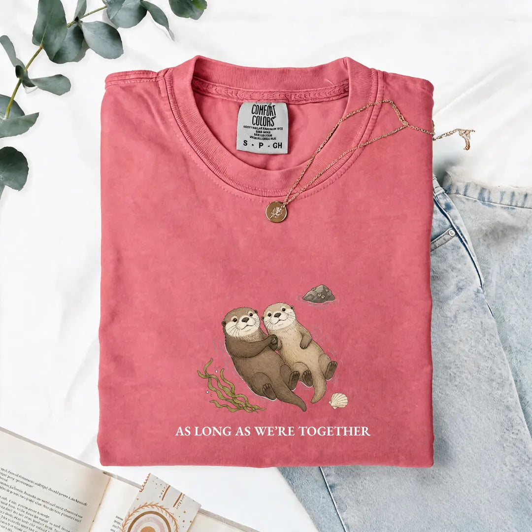 As Long As We're Together - Comfort Tee
