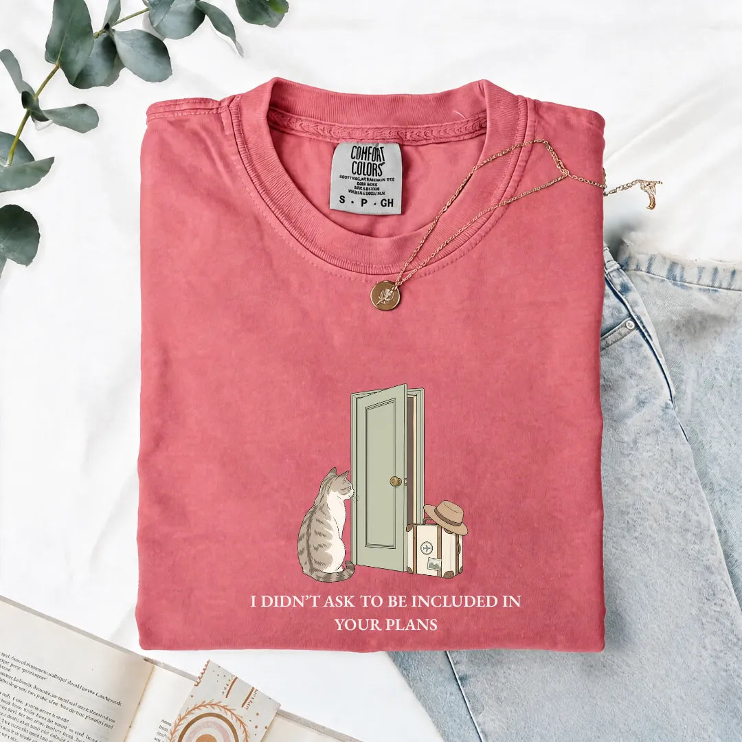 I Didn't Ask To Be Included - Comfort Tee