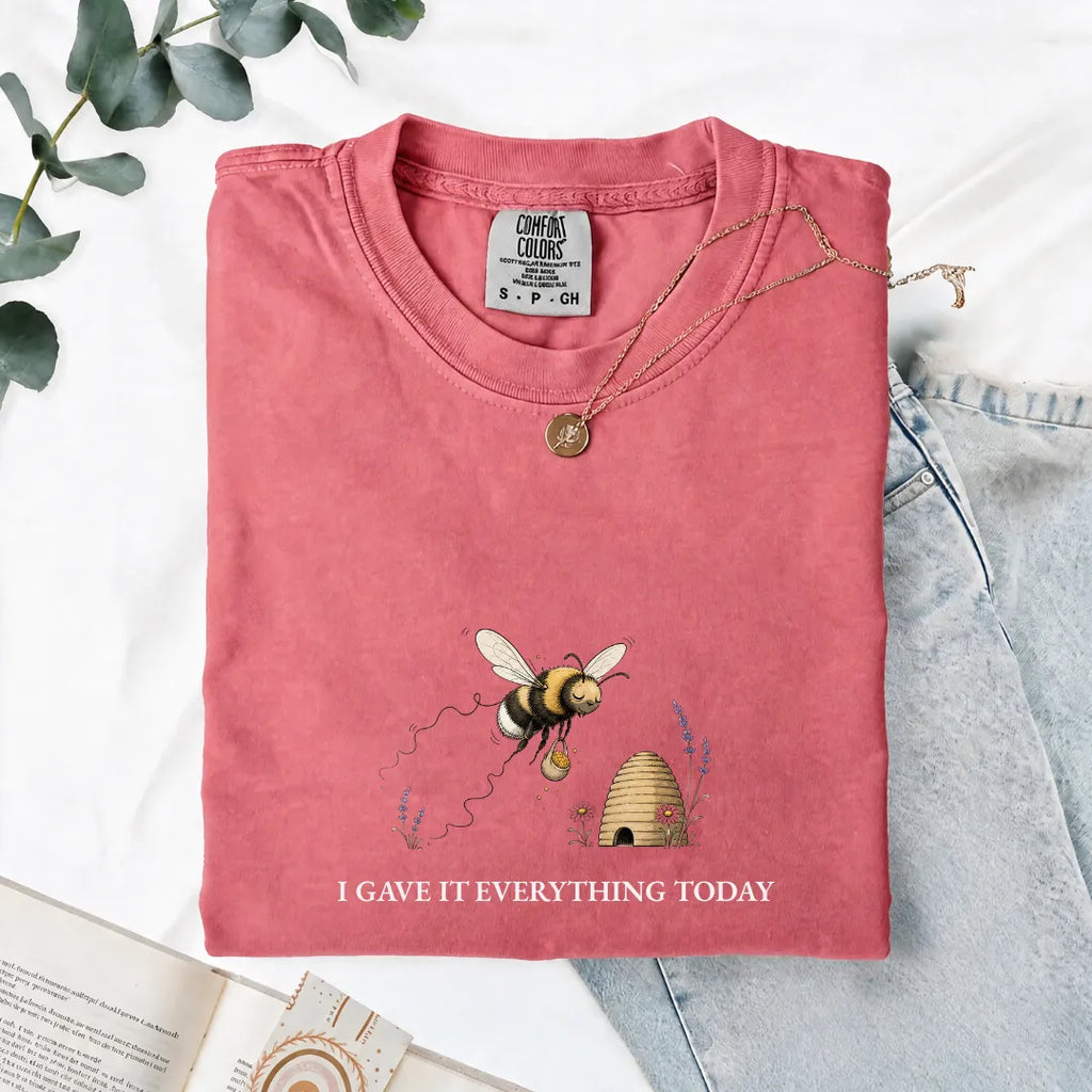 I Gave It Everything Today - Comfort Tee