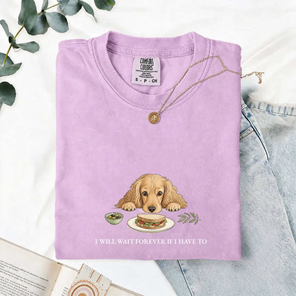 I Will Wait Forever If I Have To - Comfort Tee