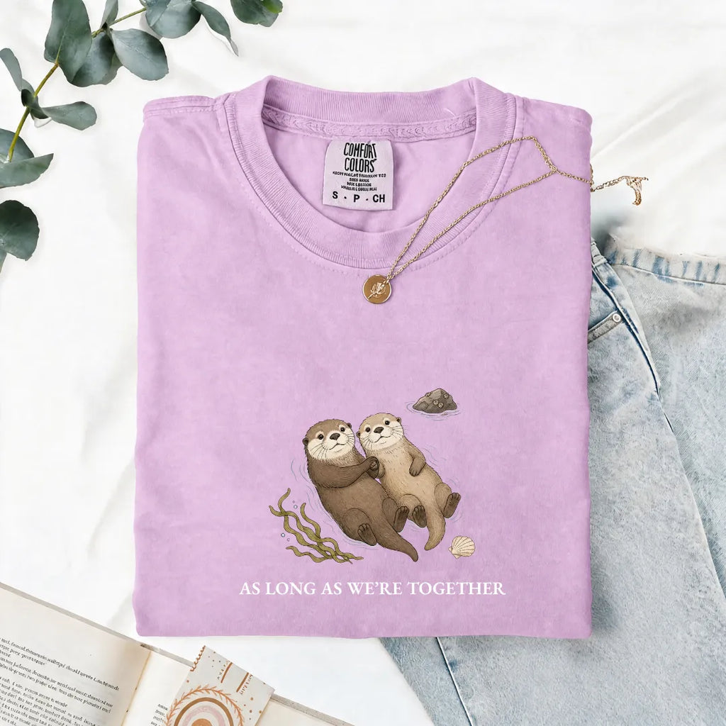 As Long As We're Together - Comfort Tee