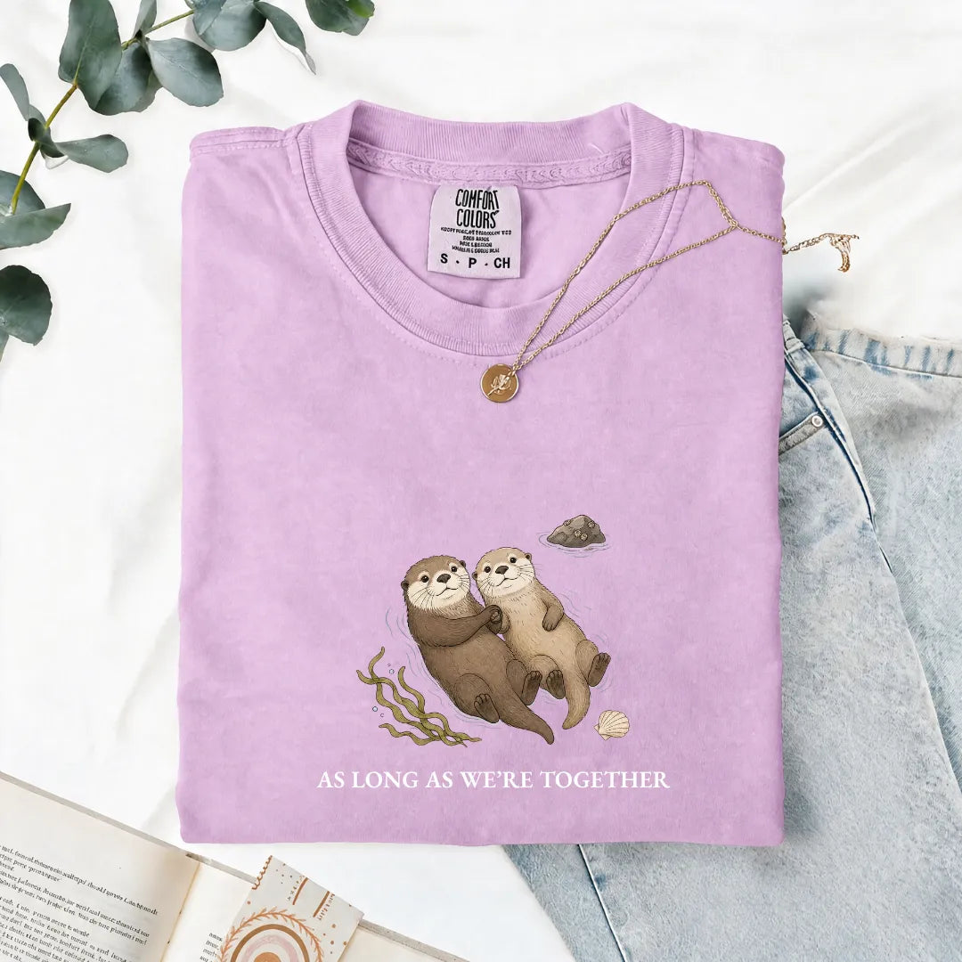 As Long As We're Together - Comfort Tee