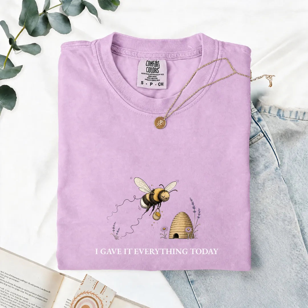I Gave It Everything Today - Comfort Tee