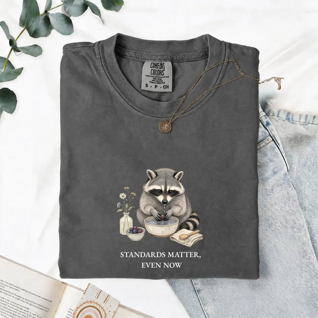 Standards Matter, Even Now - Comfort Tee