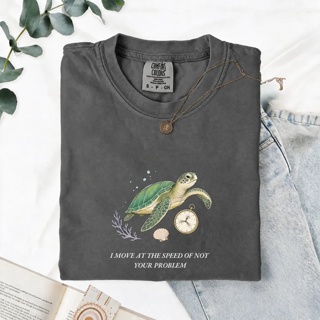 I Move At The Speed Of Not Your Problem - Comfort Tee