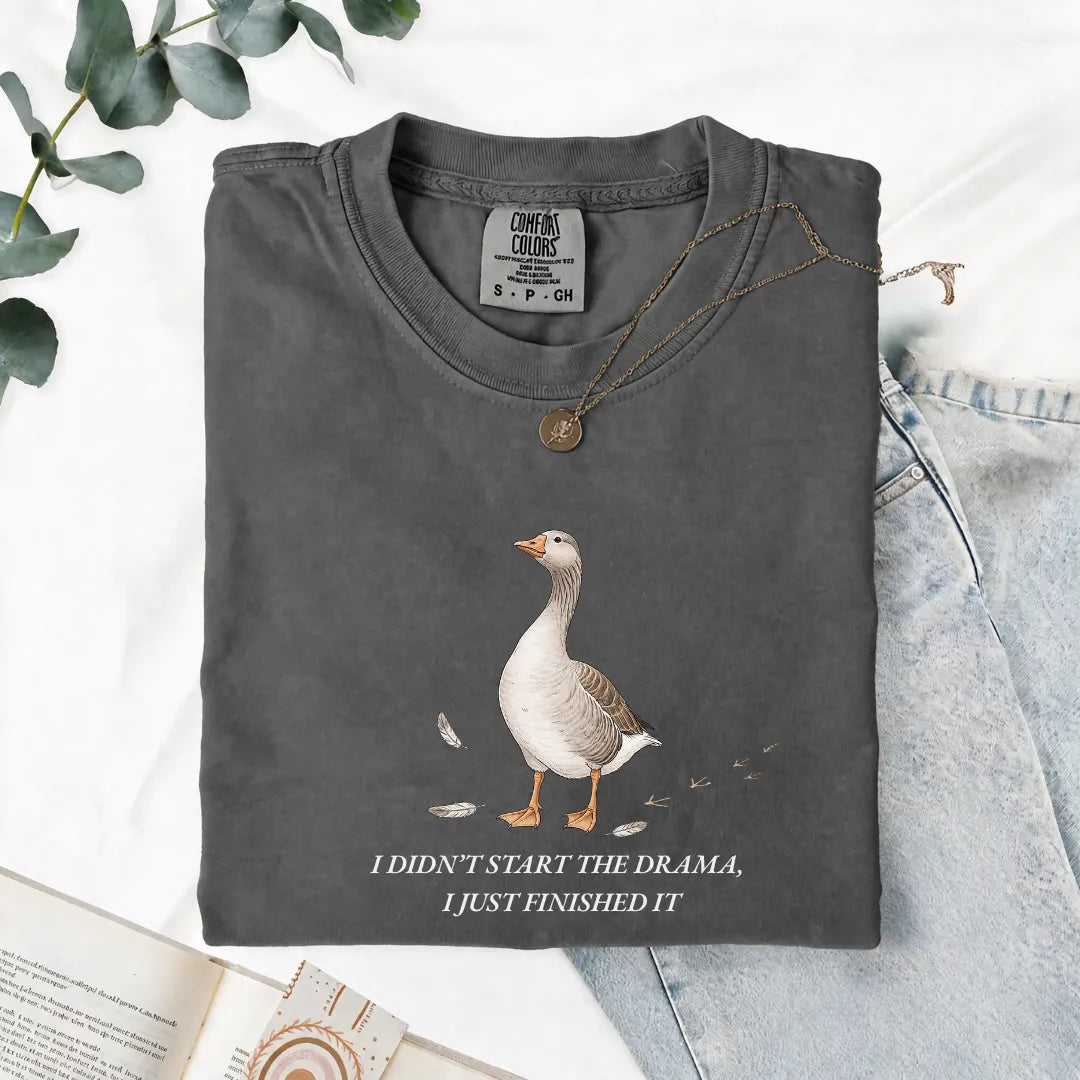 I Didn't Start The Drama, I Just Finished It - Comfort Tee