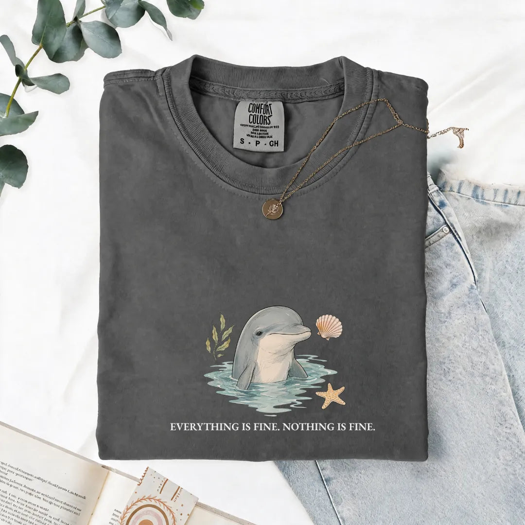 Everything Is Fine, Nothing Is Fine - Comfort Tee