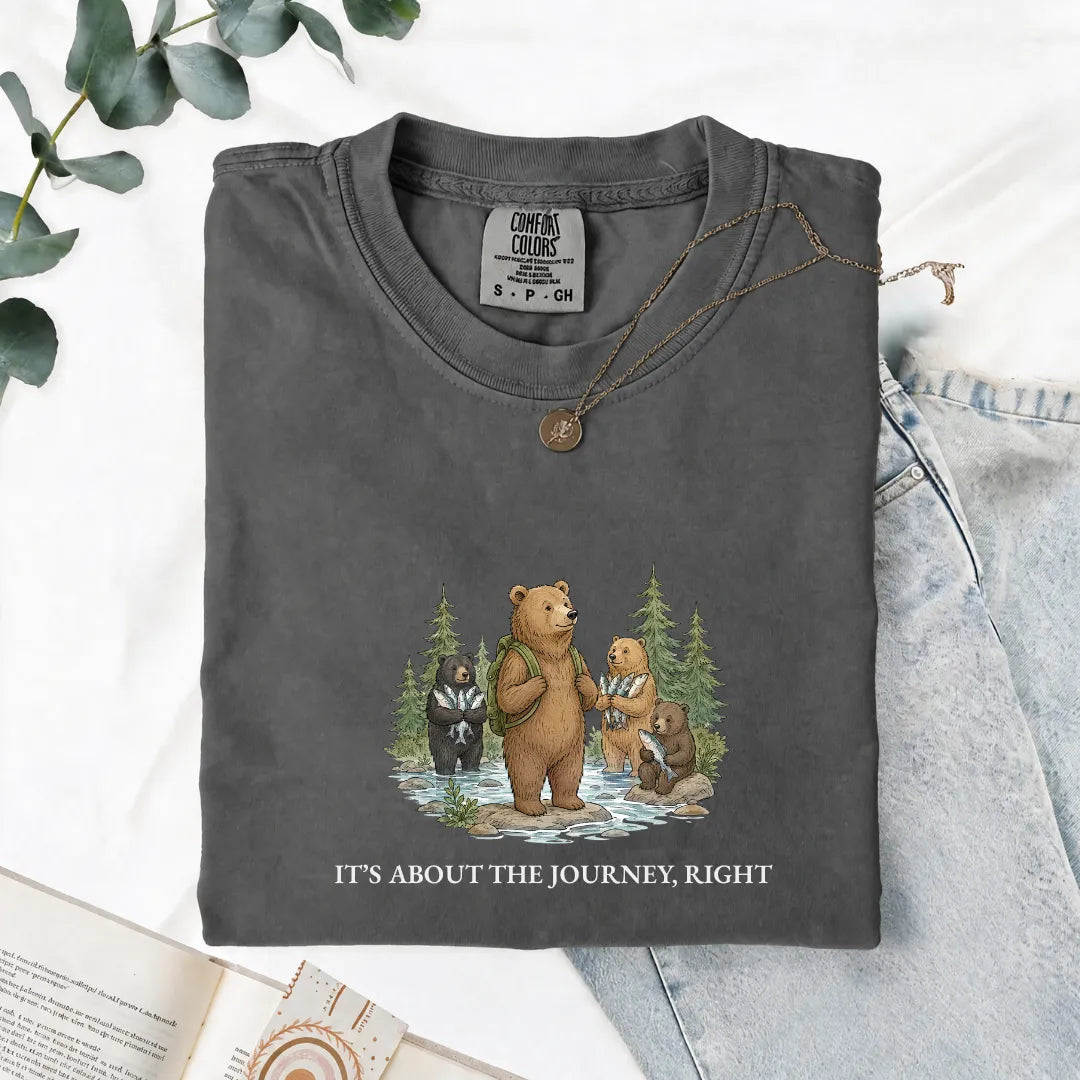 It's About The Journey, Right - Comfort Tee