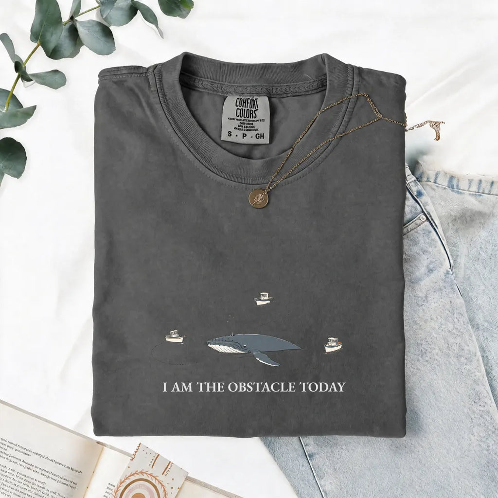 I Am The Obstacle Today - Comfort Tee