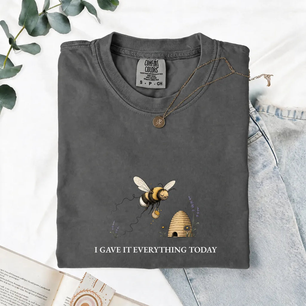 I Gave It Everything Today - Comfort Tee