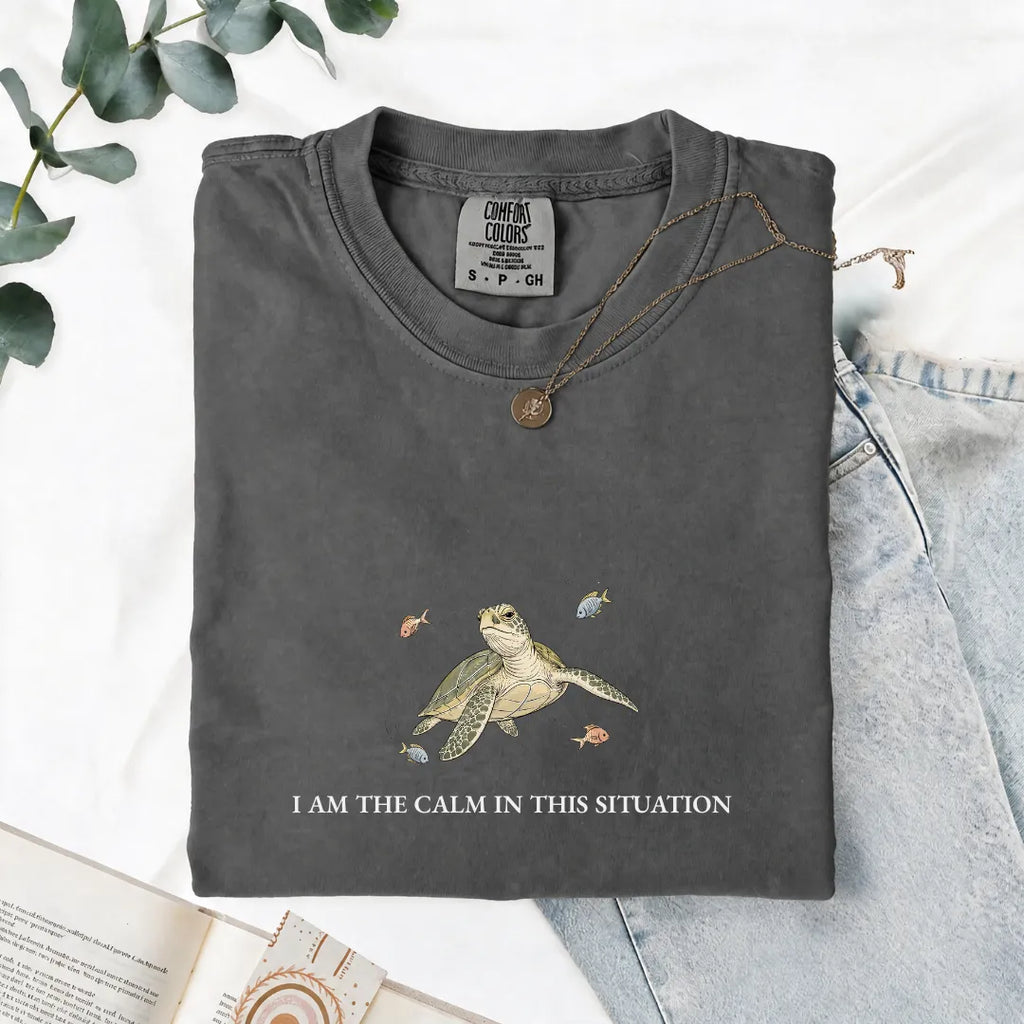 I Am The Calm In This Situation - Comfort Tee