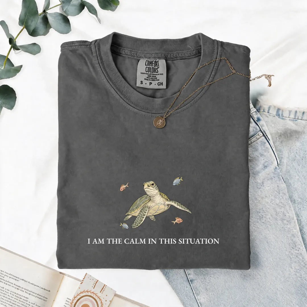 I Am The Calm In This Situation - Comfort Tee