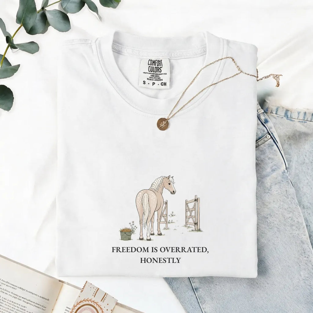 Freedom Is Overrated, Honestly - Comfort Tee