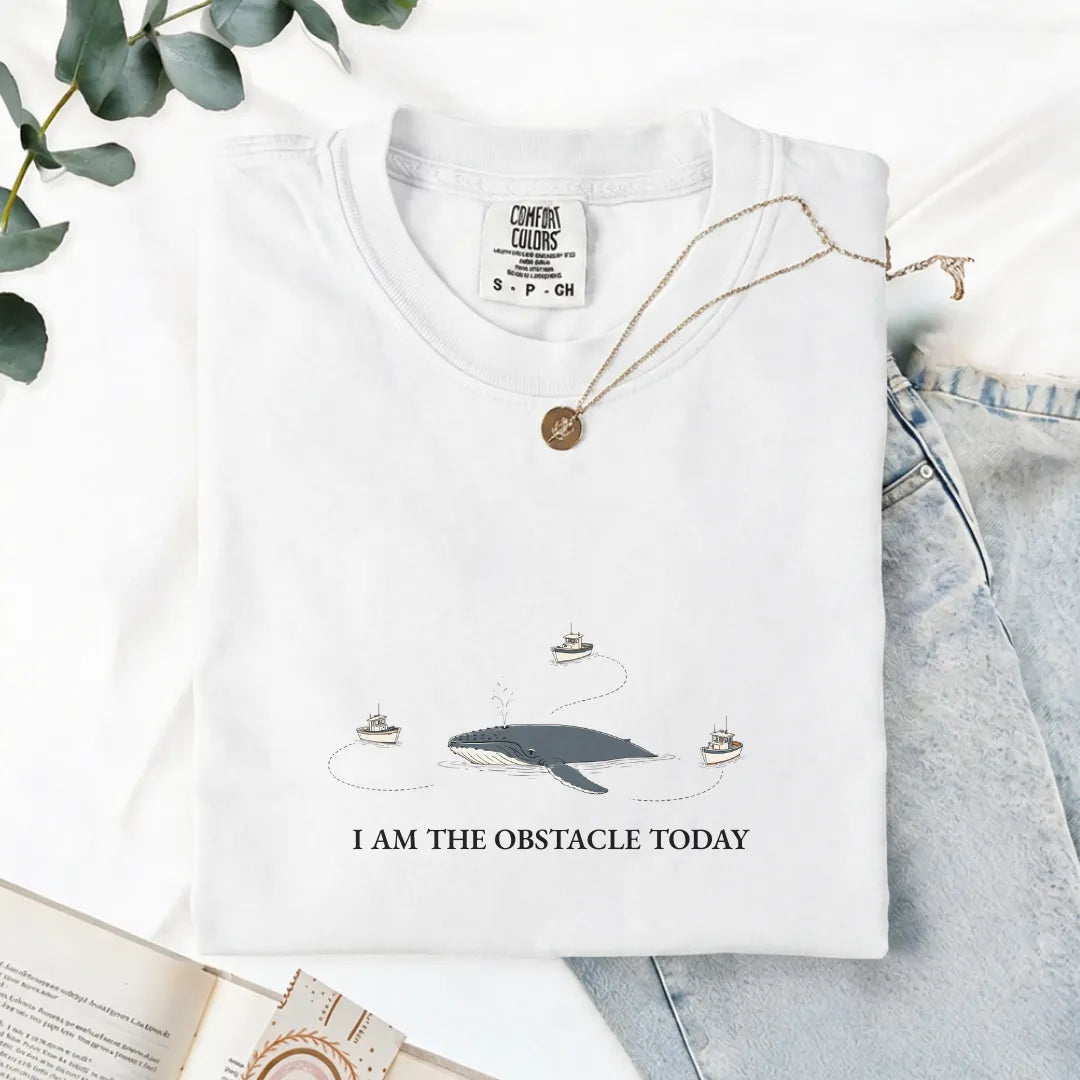 I Am The Obstacle Today - Comfort Tee