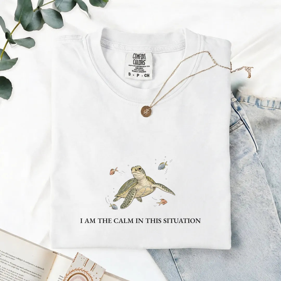 I Am The Calm In This Situation - Comfort Tee