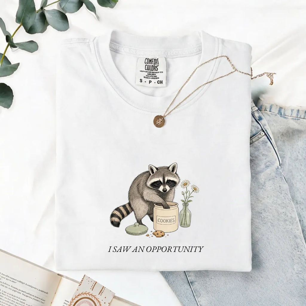 I Saw An Opportunity - Comfort Tee