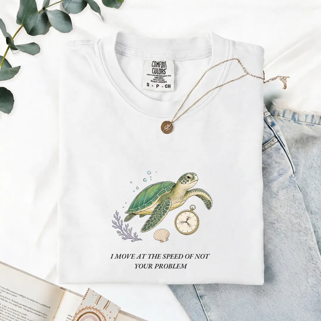 I Move At The Speed Of Not Your Problem - Comfort Tee