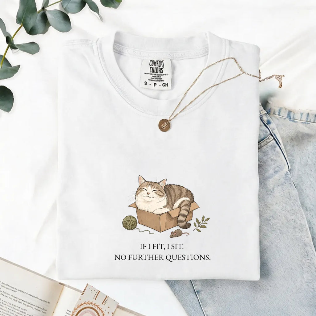 If I Fit, I Sit - Comfort Tee