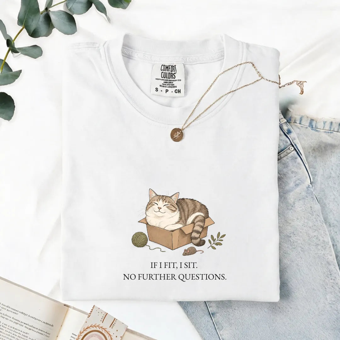If I Fit, I Sit - Comfort Tee