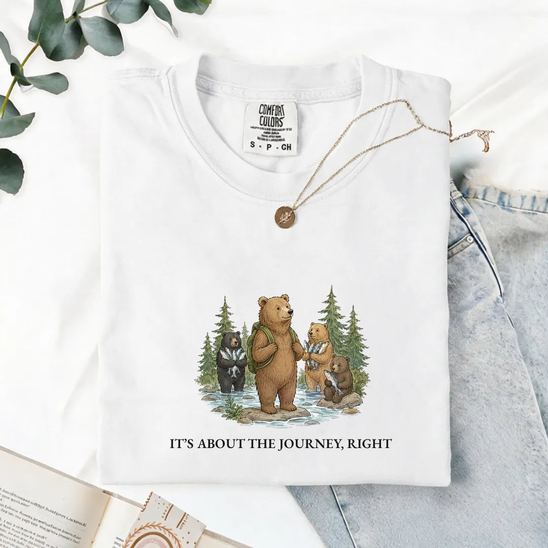 It's About The Journey, Right - Comfort Tee