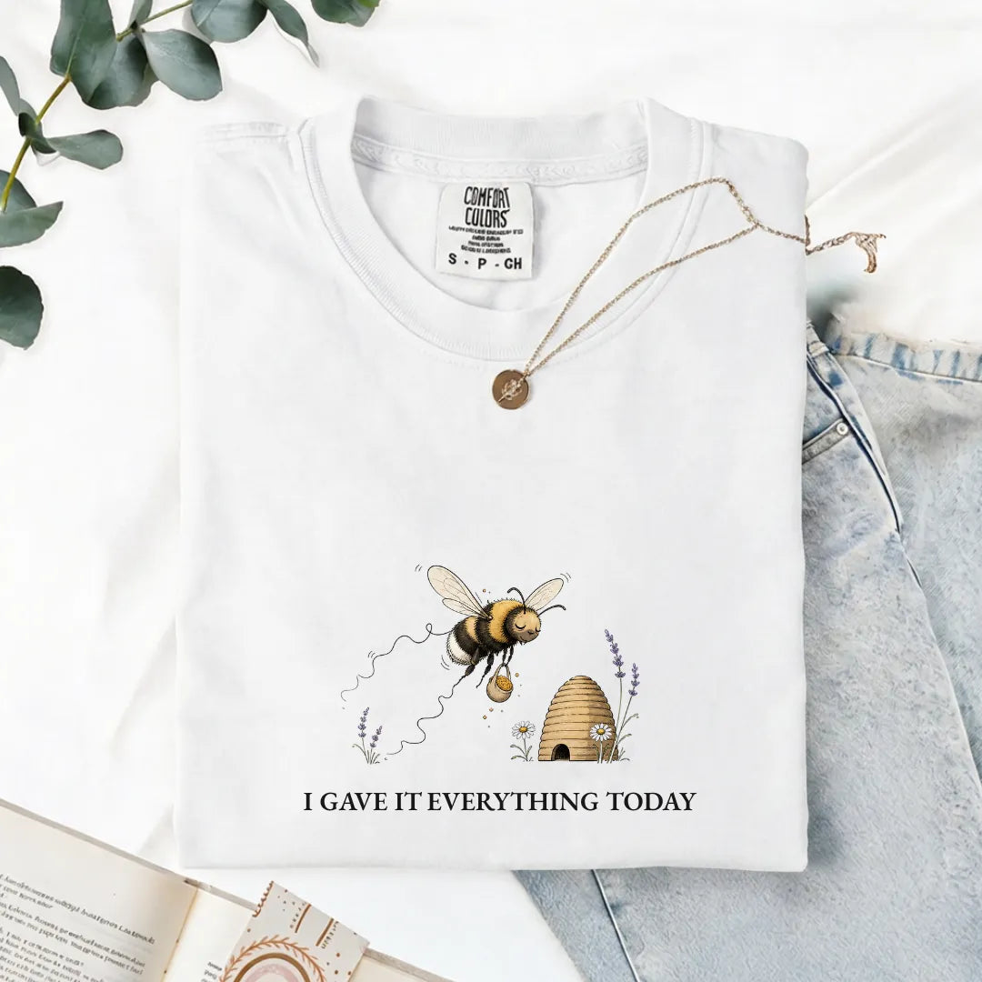 I Gave It Everything Today - Comfort Tee