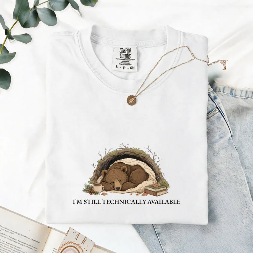 I'm Still Technically Available - Comfort Tee