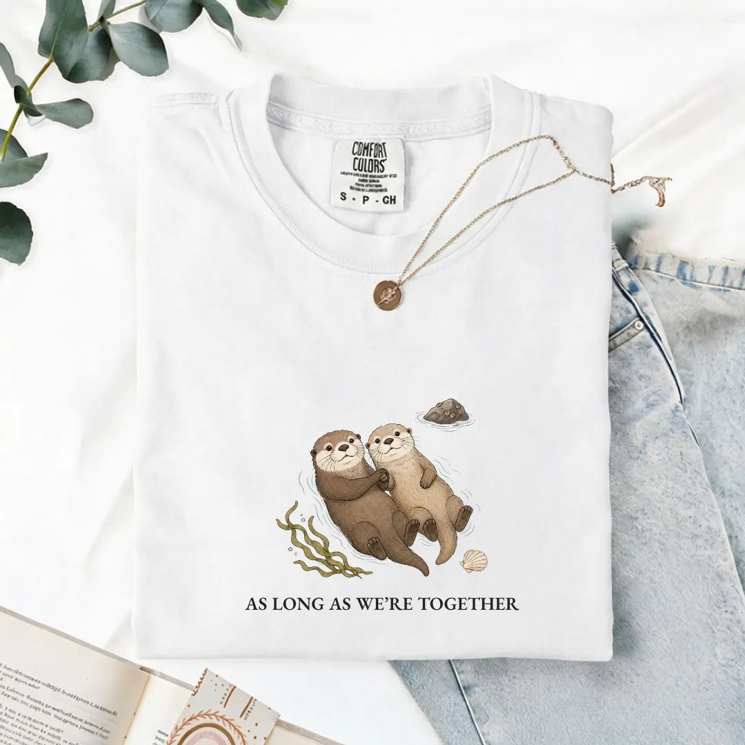 As Long As We're Together - Comfort Tee