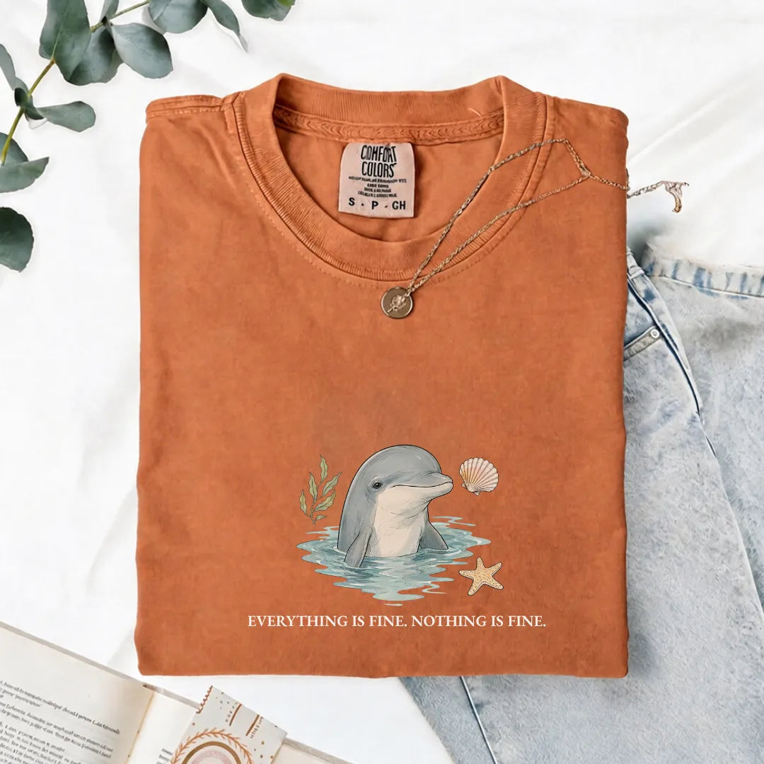 Everything Is Fine, Nothing Is Fine - Comfort Tee