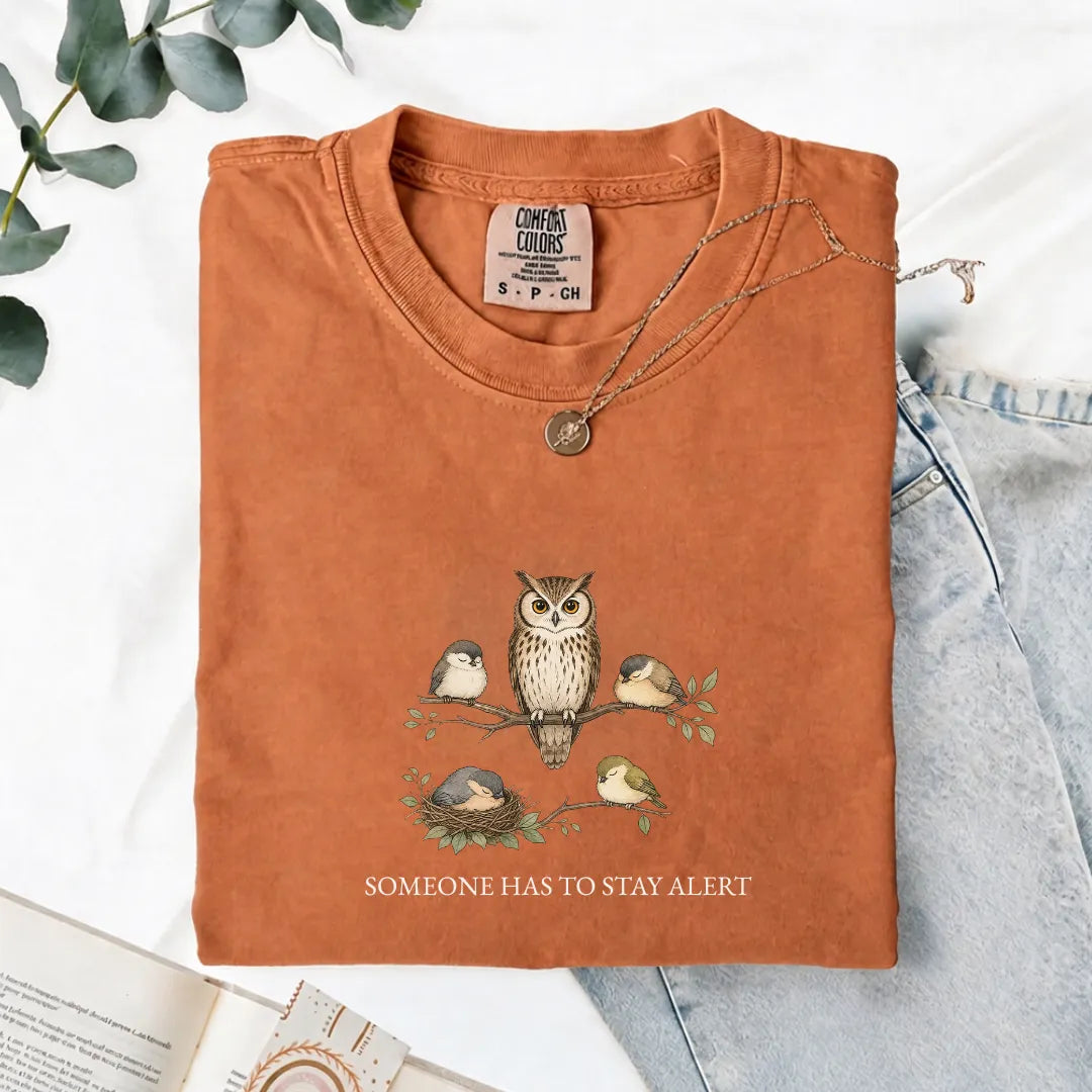 Someone Has To Stay Alert - Comfort Tee