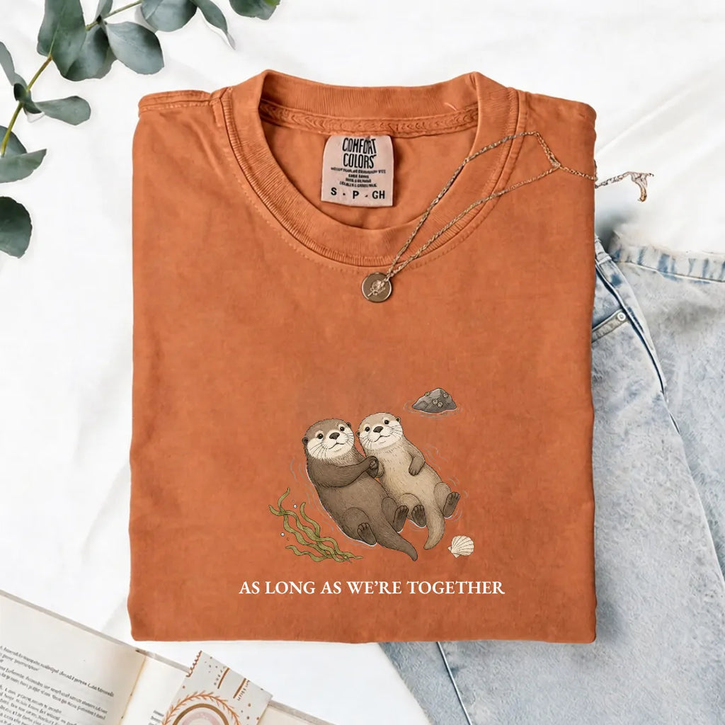 As Long As We're Together - Comfort Tee
