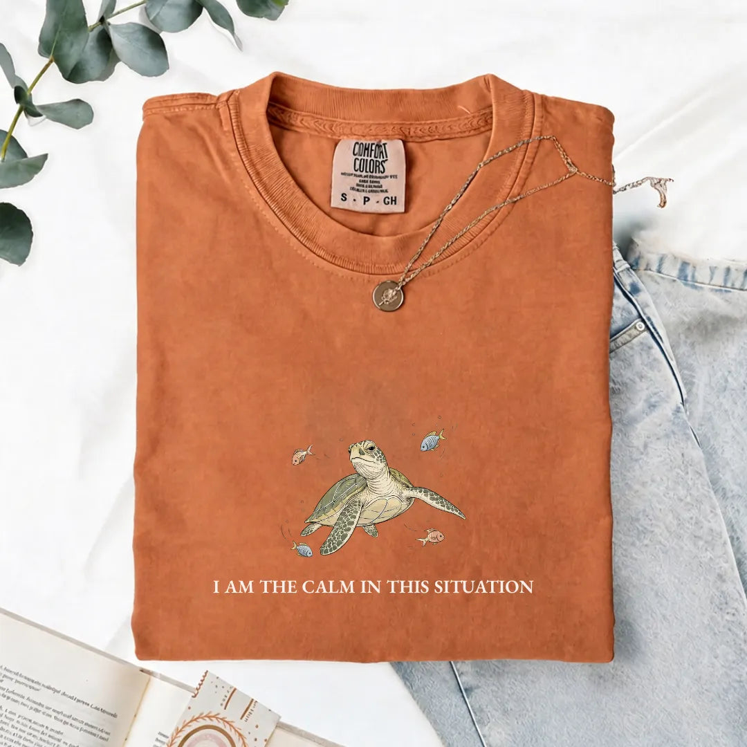 I Am The Calm In This Situation - Comfort Tee