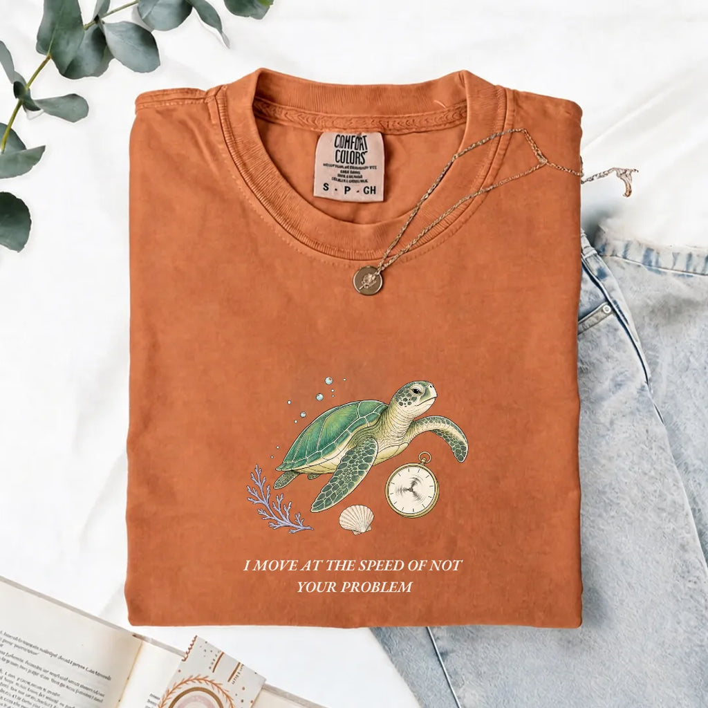 I Move At The Speed Of Not Your Problem - Comfort Tee