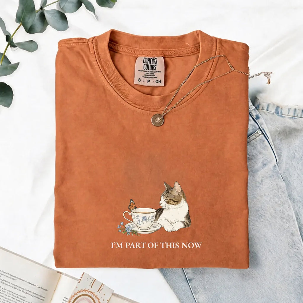 I'm Part Of This Now - Comfort Tee